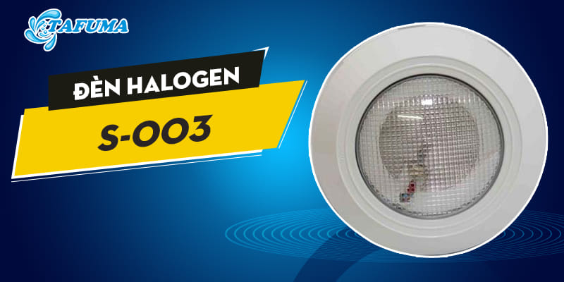 Giới thiệu về đèn Halogen S – 003