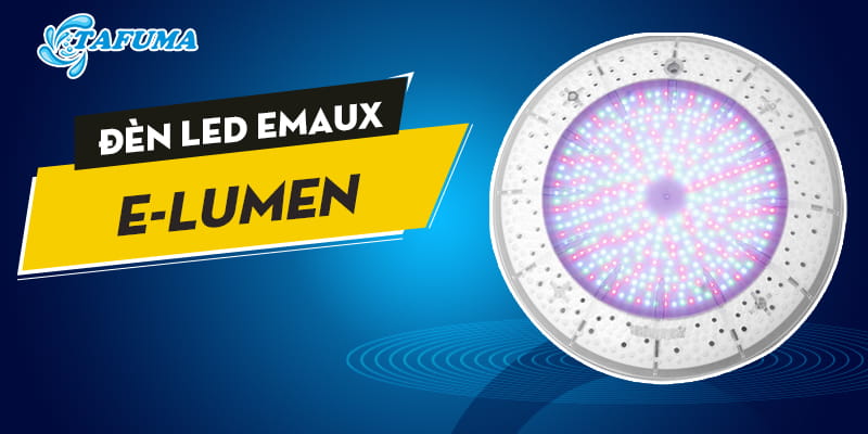Giới thiệu về đèn LED Emaux E-LUMEN