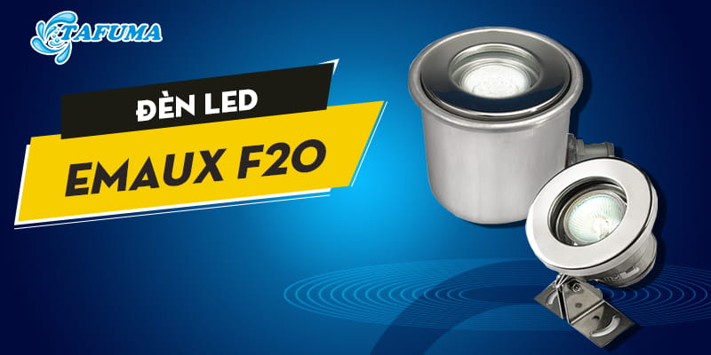 Giới thiệu về đèn LED Emaux F20