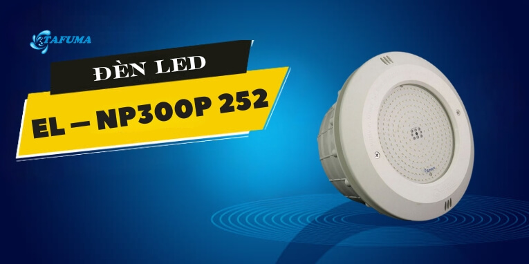 Giới thiệu đèn LED EL - NP300P 252
