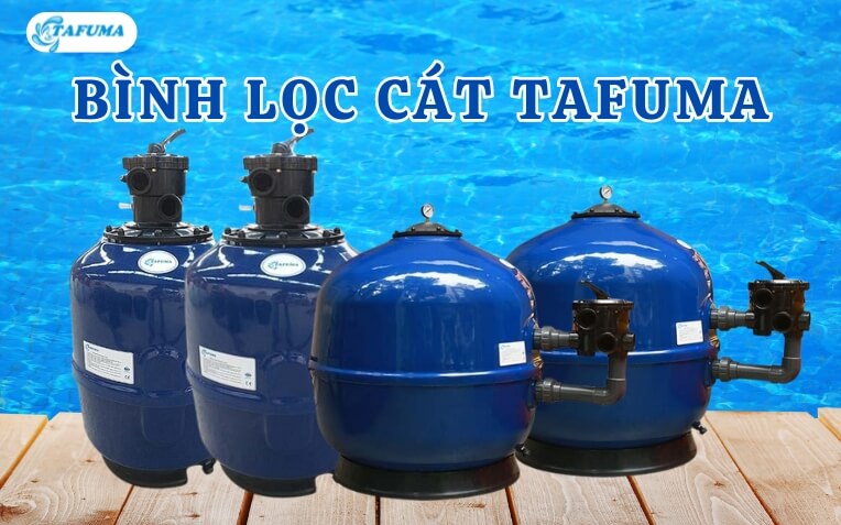 Bình lọc cát bể bơi Tafuma 