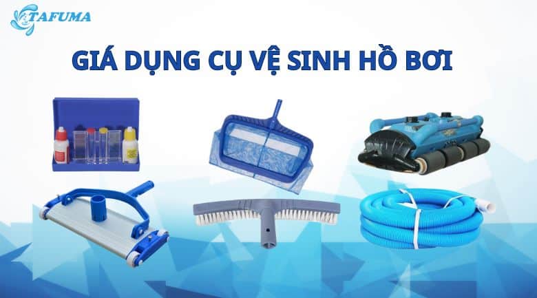 Tafuma báo giá trọn bộ dụng cụ vệ sinh hồ bơi