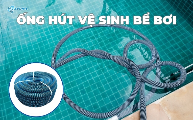 Ống hút vệ sinh bể bơi