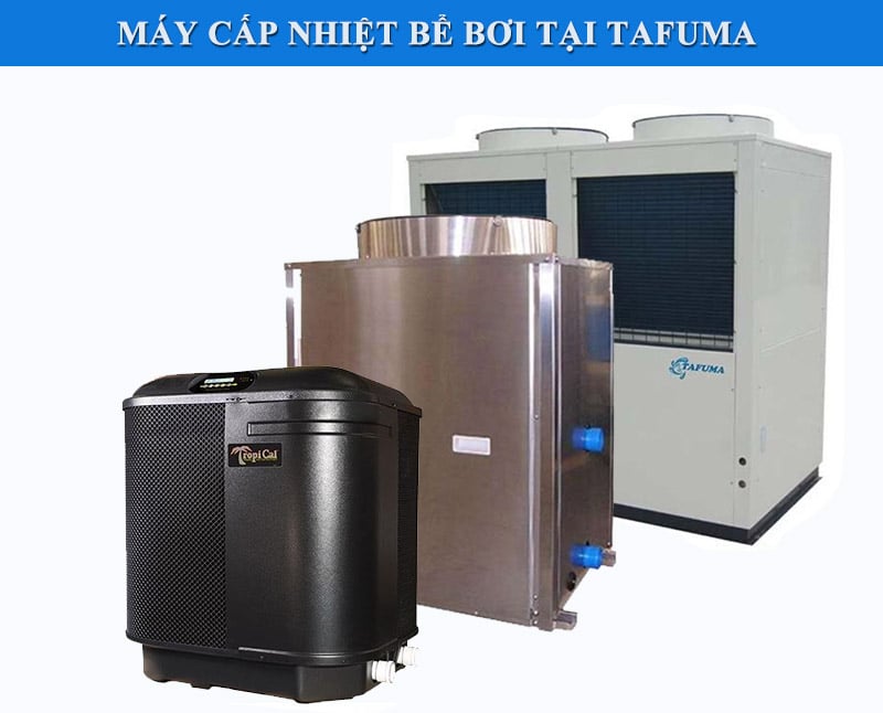 Mua máy cấp nhiệt tại Tafuma Việt Nam