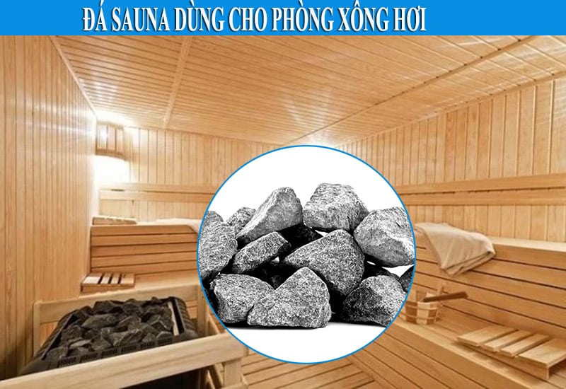 Đá sauna dùng cho phòng xông hơi khô