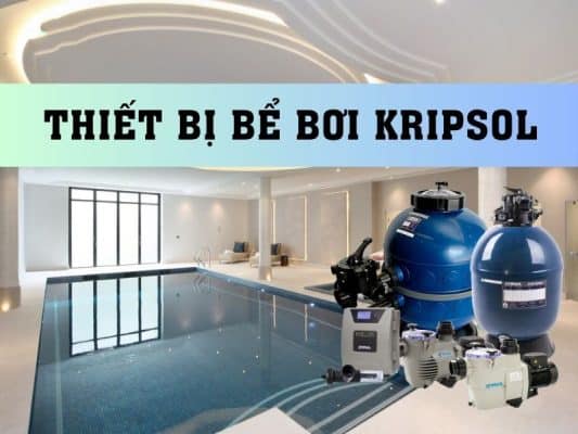 Các thiết bị bể bơi của Kripsol