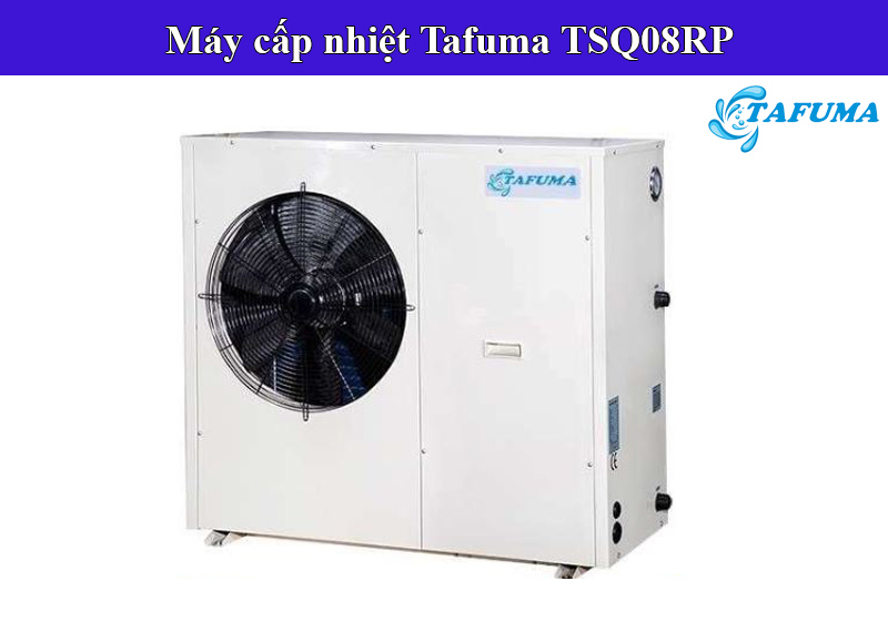 Máy gia nhiệt Tafuma TSQ08RP